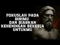 Saat Kamu Fokus pada Diri Sendiri dan Diam, Hidup Mulai Berjalan ke Arah yang Benar | Stoikisme