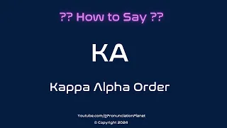 How to Pronounce Kappa Alpha Order CORRECTLY Pronunciation Planet