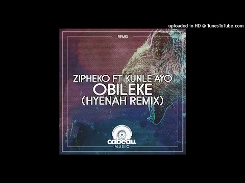 Download MP3 Zipheko Feat. Kunle Ayo - Obileke (Hyenah's Raw Beat Edit)