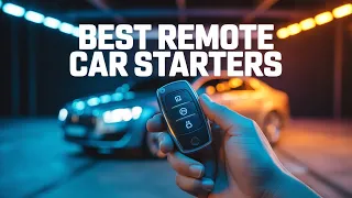 Top 4 Best Remote Car Starters 2026 - The Ultimate Guide