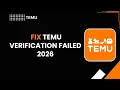 How To Fix Temu Verification Failed 2026 Account Verification Error Fix