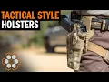 What Tactical Style Holsters Do We Use