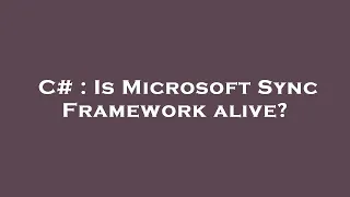 C Is Microsoft Sync Framework alive