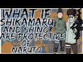 what if Shikamaru and Shino are protective of Naruto