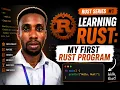 Learning Rust My First Rust Program Rust Tutorial for Beginners