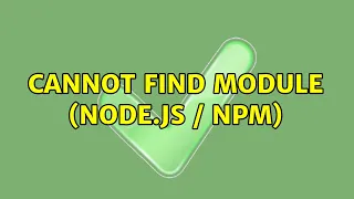 Cannot find module node js npm