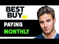 HOW TO PAY MONTHLY ON BEST BUY 2025 FULL GUIDE