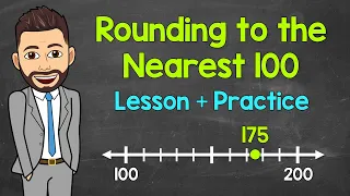 Rounding to the Nearest 100 Using Number Lines | Lesson + Practice