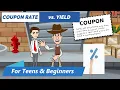 Coupon Rate vs Yield for a Bond A Simple Explanation for Kids and Beginners