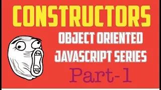 Constructors Object Oriented Programming in JavaScript Series - Part 1