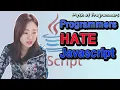 Real programmers actually HATE javascript Myth of programmers