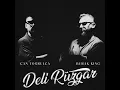 Deli Rüzgar - Can Toğrulca & Burak King