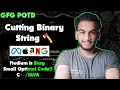 Cutting Binary String gfg potd 14-07-25 GFG Problem of the day