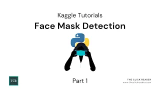 Face Mask Detection using Python and Machine Learning - Kaggle Tutorials Part 1