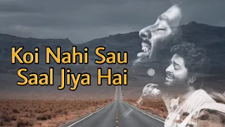 koi nahi sau saal jiya hai mera pyar tera pyar arijit singh jeet gannguli rashmi virag
