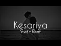 Lagu Kesariya - Brahmāstra [ Slowed + Reverb ] | Arijit Singh | Amitabh Bhattacharya | @indhu_hehhehee