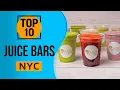 Top 10 Best Juice Bars in New York City