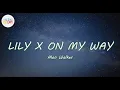 Download Lagu Alan Walker - Lily X On My Way -  (Lyrics Video + Mashup Cover) by Hanin Dhiya