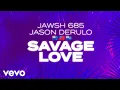 Download Lagu Jawsh 685, Jason Derulo - Savage Love Laxed - Siren Beat