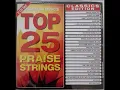 TOP 25 PRAISE STRINGS CLASSICS EDITION CD1