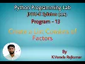 Python Programming Lab Program - 13 Create a List Consists of Factors