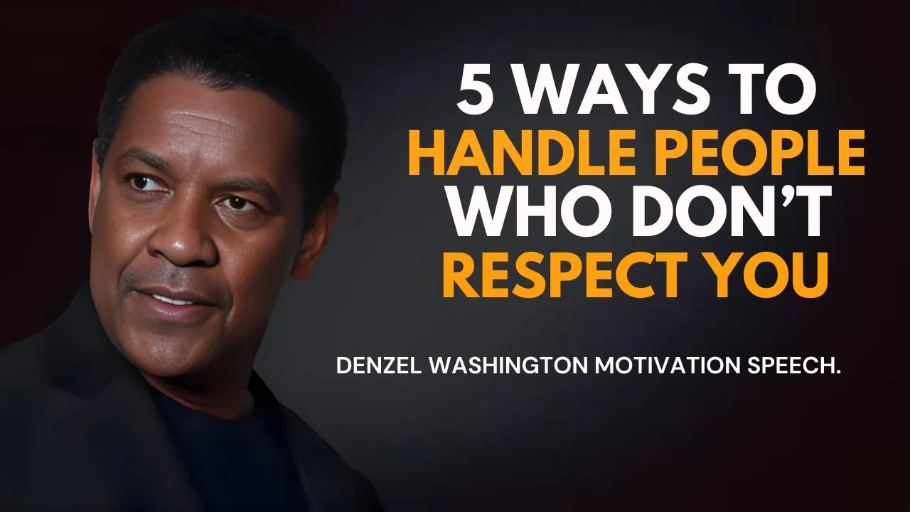 Outline Video DENZEL WASHINGTON - 5 Ways to Handle People Who Don't Respect You | Best Motivational Speech.