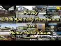 Download Lagu Parody Entah Apa Yang Merasukimu Versi  Nama Nama Stasiun