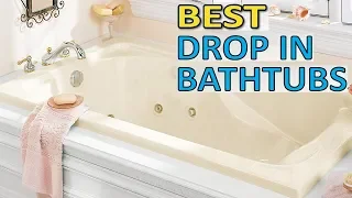 THE 5 Best Drop-In Bathtubs REVIEWS