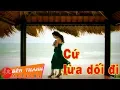 Download Lagu Cứ Lừa Dối Đi - Song Giang