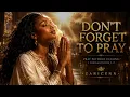 Don't Forget To Pray:  God is Listening  Jesus Forever - Zaricenn