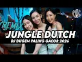 Lagu JUNGLE DUTCH DJ DUGEM PALING FULL BASS GACOR 2026!!