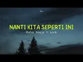 Download Lagu Batas Senja - NANTI KITA SEPERTI INI | Official Lirik Video