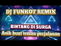 Download Lagu 🔵 𝘿𝙅 𝙁𝙐𝙉𝙆𝙊𝙏 𝙍𝙀𝙈𝙄𝙓 𝘽𝙄𝙉𝙏𝘼𝙉𝙂 𝘿𝙄 𝙎𝙐𝙍𝙂𝘼 ‼️ 𝘼𝙎𝙄𝙆 𝘽𝙐𝘼𝙏 𝙏𝙀𝙈𝘼𝙉 𝙋𝙀𝙍𝙅𝘼𝙇𝘼𝙉𝘼𝙉