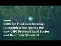 LSRS for Food Beverage Companies Navigating the new GHG Protocol Land Sector Removals Standard