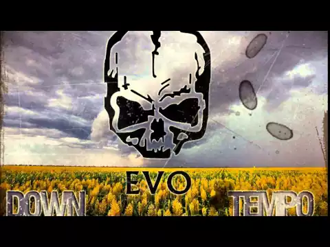Evo - DownTempo (Hardcore Session)