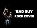 Lagu Billie Eilish – Bad Guy: A Heavy Live [REX] Rock Cover ft. Hurtwood’s Tia Searle