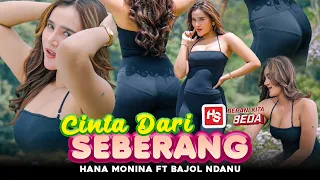 cinta dari seberang hana monina ft bajol ndanu official music video 