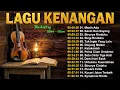 15 Top Lagu Lawas Lagu Nostalgia 80-90AN | Lagu Lawas Penuh Kenangan