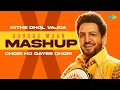 Download Lagu Kithe Dhol Vajda X Chori Ho Gayee Chori - Gurdas Maan Mashup | Punjabi Remix Songs | Punjabi Songs