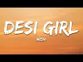 Lagu Desi Girl - Wish (Lyrics) | 7clouds Hindi