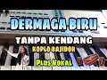 Download Lagu DERMAGA BIRU || TANPA KENDANG || PLUS VOKAL