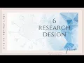 Research Design - Research Methods Psych-100 Chapter 6 Flourish with Diane Planidin