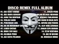 Download Lagu DISCO REMIX FULL ALBUM (Tanpa Iklan) - SONIA KAU SEBUT NAMAKU REMIX VIRAL TIKTOK