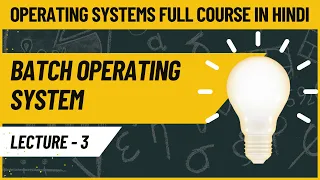 Batch Operating System in 4 minutes Batch Processing - Lecture 3