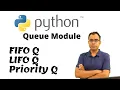 Python Queue Module Python FIFO Queue Python LIFO queue Python Priority Queue
