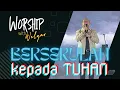 Download Lagu BERSERULAH KEPADA TUHAN || WORSHIP WITH WELYAR - 28 JUNI 2024