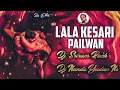 Download Lagu Lala Kesari Pailwan Lu #clemente Anna #songs Remix Dj Nandu Yadav Ns Dj Sai Mixs
