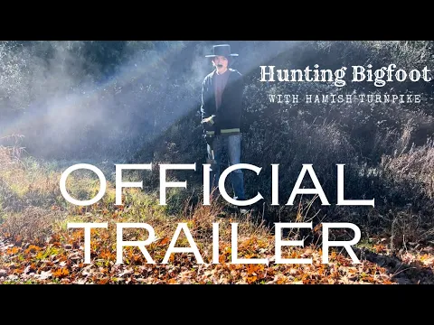 Hunting Bigfoot | Official Trailer