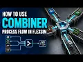 How to Use the Combiner Process Flow in FlexSim Step-by-Step Tutorial