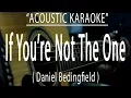 If You're Not The One - Daniel Bedingfield (Acoustic karaoke)